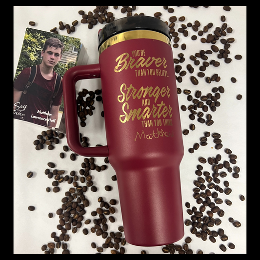 Matthew Huff's Braver Stronger Smarter Tumbler