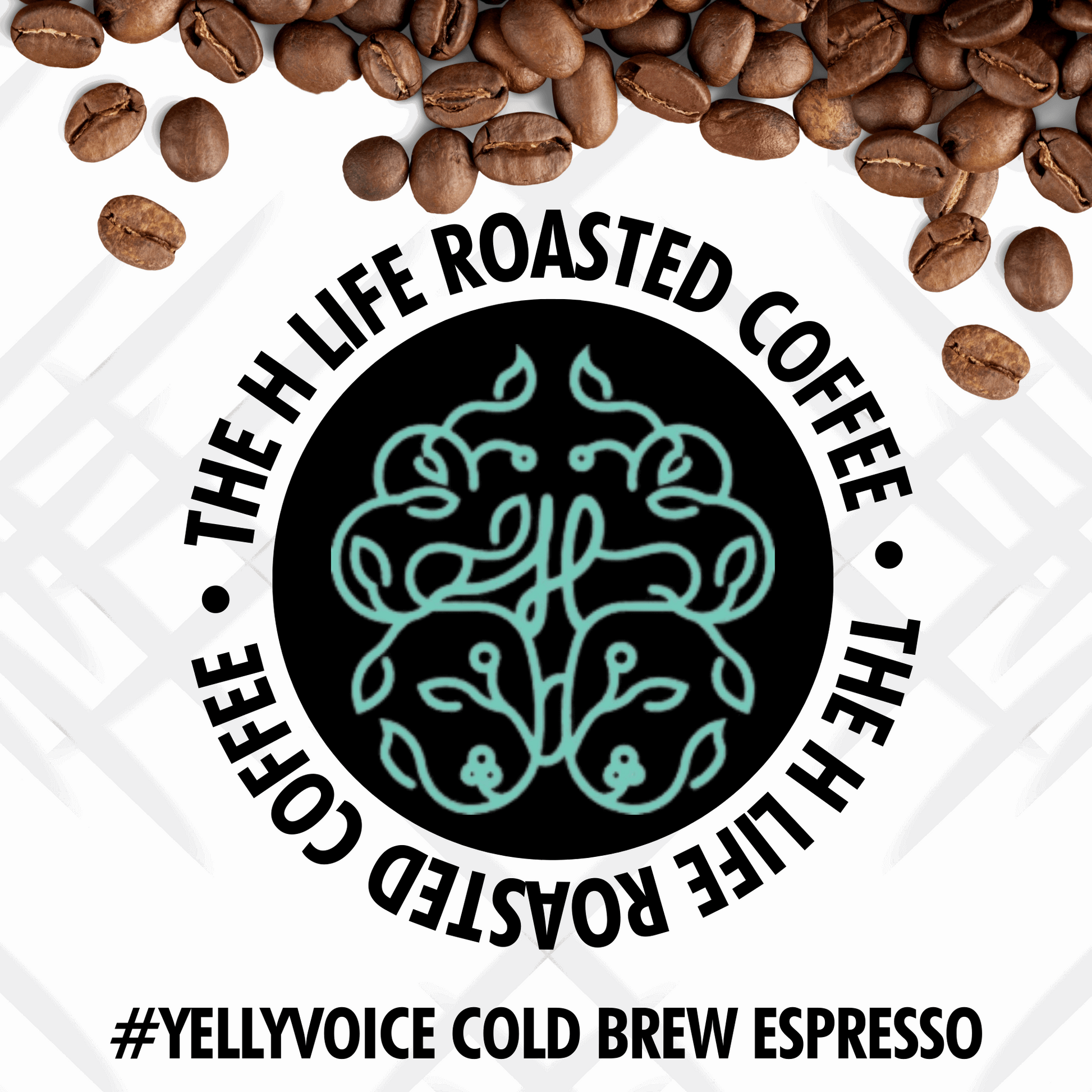 On a white textured background there are coffee beans spilling from the top and The H Life brain logo in the center. The H Life Roasted Coffee lineup highlighting the #YellyVoice Cold Brew Espresso product.